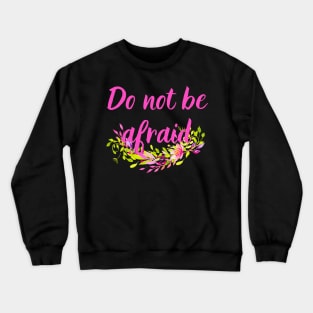 Do Not Be Afraid Bright Color Easter Design Christian Bible Verse For Women Crewneck Sweatshirt